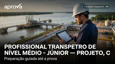 Capa: PROFISSIONAL TRANSPETRO DE NÍVEL MÉDIO - JÚNIOR — PROJETO, CONSTRUÇÃO E MONTAGEM - MECÂNICA