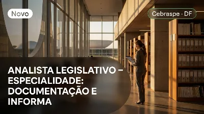 Capa: ANALISTA LEGISLATIVO – ESPECIALIDADE: DOCUMENTAÇÃO E INFORMAÇÃO LEGISLATIVA – ÁREA: ARQUIVOLOGIA