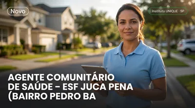 Capa: AGENTE COMUNITÁRIO DE SAÚDE – ESF JUCA PENA (BAIRRO PEDRO BARROS) - ÁREA 06